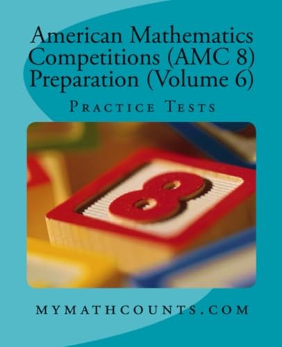 American Mathematics Competitions (AMC 8) Preparation (Volume 6): Practice Tests cover