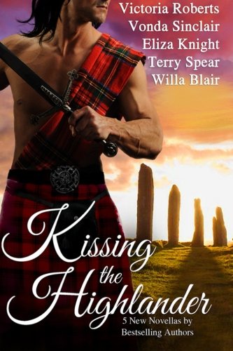 Kissing the Highlander (With: Victoria Roberts,Vonda Sinclair,Eliza Knight,Willa Blair) cover