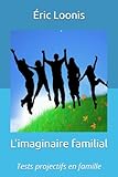 L'imaginaire Familial: Tests Projectifs En Famille