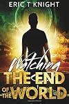 Watching the End of the World