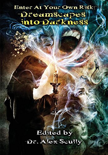 Enter at Your Own Risk: Dreamscapes into Darkness book cover