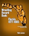 Wrestling Record Book: Florida 1977-1985