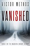 Vanished: A Gripping Serial Killer Psychological Thriller (The Baudin & Dixon Trilogy Book 1)