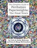 The Complete Guide To Perthshire Paperweights The Final Years