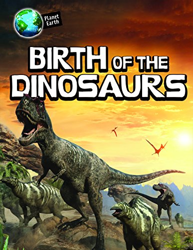 Cover of Birth of the Dinosaurs