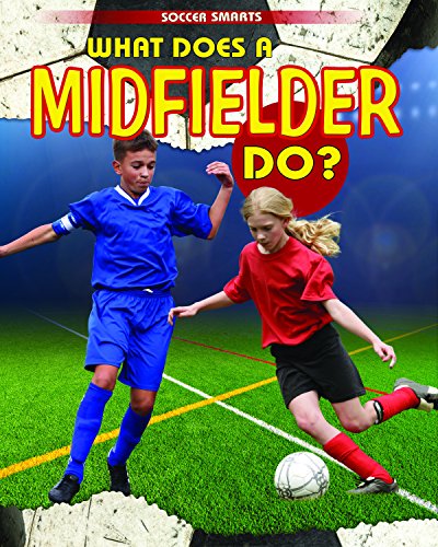 Cover of What Does a Midfielder Do?