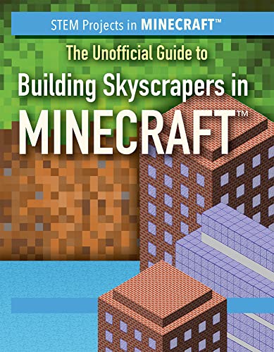 Cover of Unofficial Guide to Building Skyscrapers in Minecraft