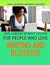 Cool Careers Without College for People Who Love Writing and Blogging