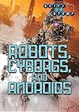 Robots Cyborgs And Androids Scifi Or Stem