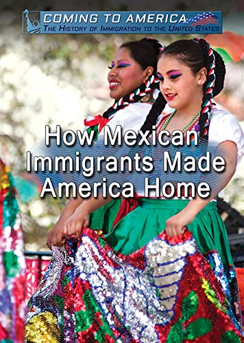Cover of How Mexican Immigrants Made America Home