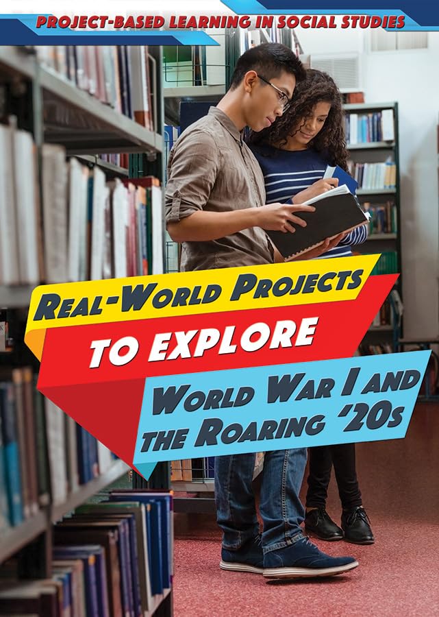 Cover of Real-World Projects to Explore World War I and the Roaring '20s