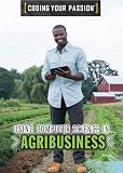 Using Computer Science In Agribusiness Coding Your Passion