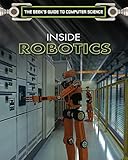 Inside Robotics Geeks Guide To Computer Science