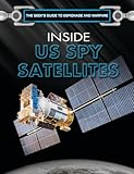 Inside Us Spy Satellites Geeks Guide To Espionage And Warfare