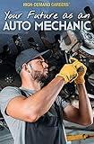Your Future As An Auto Mechanic Highdemand Careers