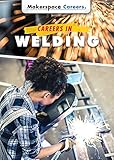 Careers In Welding Makerspace Careers
