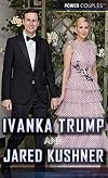 Ivanka Trump and Jared Kushner (Power Couples)