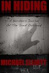 In Hiding: A Survivor's Journal of the Great Outbreak [Kindle]