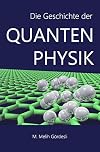 Die Geschichte der Quantenphysik