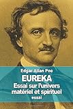 Eureka: Essai Sur L'univers Mat%C3%A9riel Et Spirituel