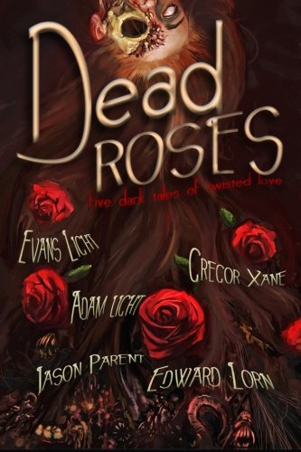 Dead Roses: Five Dark Tales of Twisted Love book cover