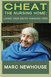 Cheat the Nursing Home: Living your Death Through VSED