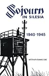 Sojourn in Silesia: 1940 - 1945