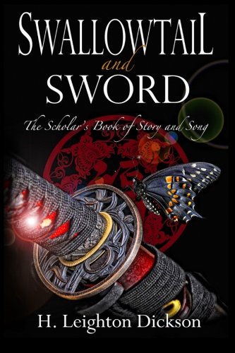 Cover of Swallowtail and Sword; The Scholar's Book of Story and Song