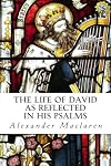 The Life of David as Reflected in His Psalms