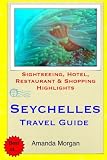 Seychelles Travel Guide Sightseeing Hotel Restaurant Shopping Highlights