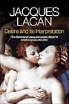 Desire and its Interpretation: The Seminar of Jacques Lacan