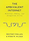 The Ambivalent Internet: Mischief, Oddity, and Antagonism Online