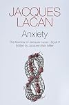 Anxiety: The Seminar of Jacques Lacan, Book X