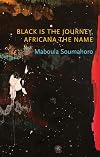 Black is the Journey, Africana the Name (Critical South)