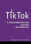 TikTok: Creativity and Culture in Short Video (Digital Media and Society)