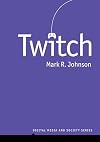 Twitch (Digital Media and Society)