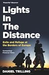 Lights In The Distance: Exile and Refuge at the Borders of Europe