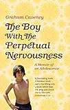 The Boy with the Perpetual Nervousness