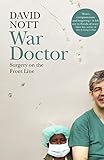 War Doctor Surgery On The Front Line