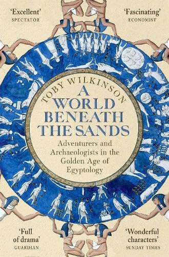 Cover of A World Beneath the Sands: Adventurers and Archaeologists in the Golden Age of Egyptology
