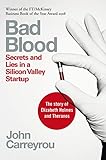Bad Blood Secrets And Lies In A Silicon Valley Startup