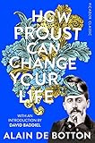 How Proust Can Change Your Life