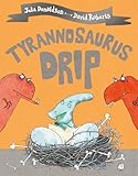 Tyrannosaurus Drip