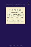 The Role Of Competitors In The Enforcement Of State Aid Law