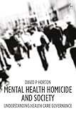 Mental Health Homicide And Society Understanding Health Care Governance