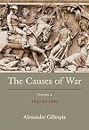 The Causes of War: Volume IV: 1650 - 1800