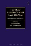 Secured Transactions Law Reform Principles Policies And Practice