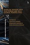 Judicial Review and Electoral Law in a Global Perspective (Hart Studies in Comparative Public Law)