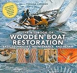 The Big Book Of Wooden Boat Restoration Basic Techniques Maintenance And Repair