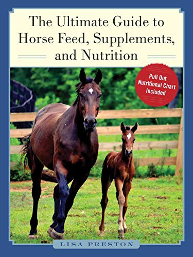 The Ultimate Guide to Horse Feed, Supplements, and Nutrition cover